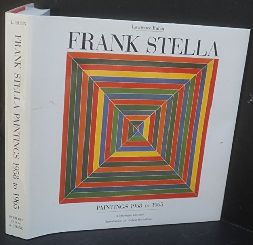 Frank Stella Paintings 1958 to 1965: A Catalogue Raisonné