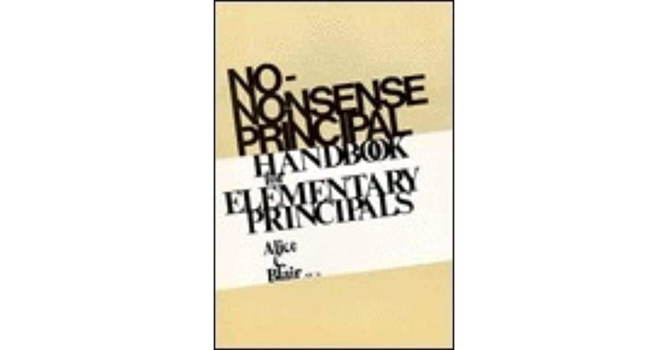 No Nonsense Principal The Educator's Handbook