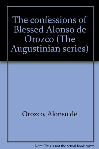 The Confessions of Blessed Alonso de Orozco