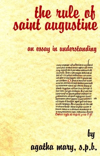 The Rule of Saint Augustine: An Essay in Understanding