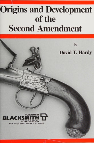 Origins and Development of the Second Amendment: A Sourcebook