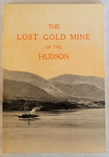 The Lost Gold Mine Of The Hudson By A Summer Visitor