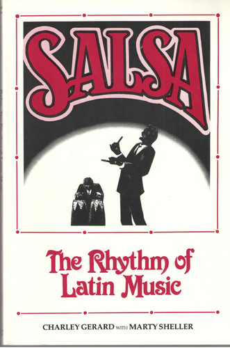 Salsa!: The Rhythm of Latin Music (Performance in World Music Series)