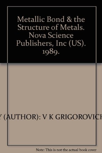 The Metallic Bond and the Structure of Metals (English and Russian Edition)