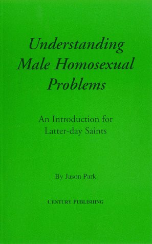 Understanding male homosexual problems: an introduction for Latter-day Saints
