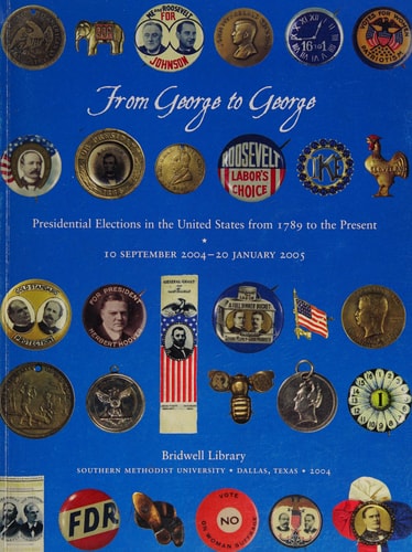 From George to George Presidential Elections in the United States from 1789 to the Present
