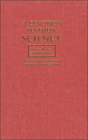 A Devotion to Their Science: Pioneer Women of Radioactivity