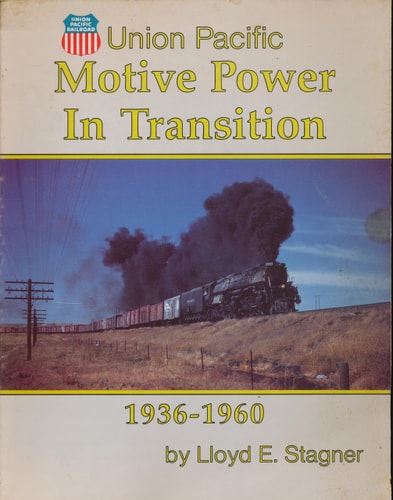 Union Pacific Motive Power in Transition, 1936-1960
