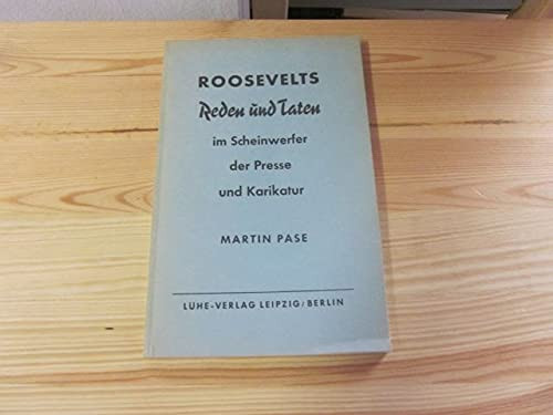 Roosevelts Reden Und Taten Im Scheinwerfer Der Presse Und Karikatur
