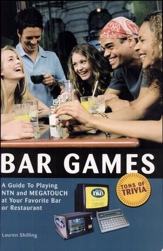 Bar Games A Guide to Playing NTN and MEGATOUCH at Your Favorite Bar Or Restaurant