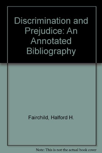 Discrimination and Prejudice: An Annotated Bibliography