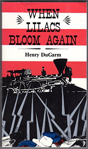 When Lilacs Bloom Again A Novel Based on the Life and Times of Abraham Lincoln