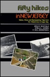 Fifty Hikes in New Jersey Walks, Hikes, and Backpacking Trips from the Kittatinnies to Cape May