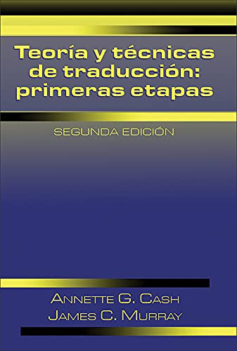 Teoría Y Técnicas de Traducción Primeras Etapas, Segunda Edición