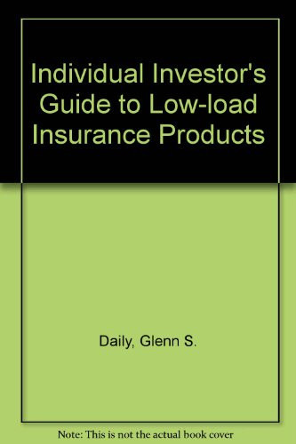 The Individual Investor's Guide to Low-Load Insurance Products: How, What, Where to Buy Insurance Wholesale