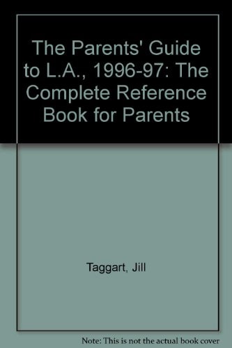 Parent's Guide to Los Angeles, 1996 4th Ed. 1996