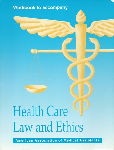 Workbook to Accompany "Health Care Law and Ethics"