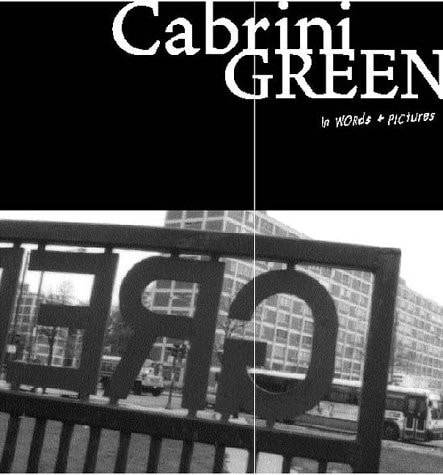 Cabrini Green in Words & Pictures
