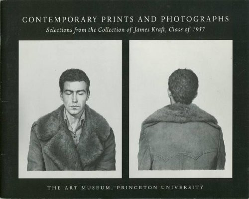 Contemporary Prints and Photographs Selections from the Collection of James Kraft, Class of 1957