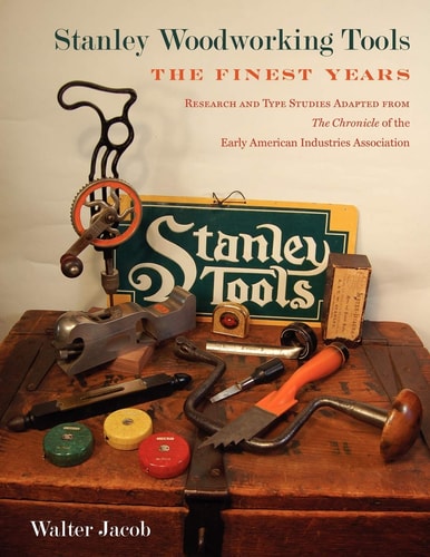 Stanley Woodworking Tools The Finest Years