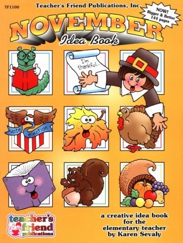 November Idea Book: A Creative Idea Book for the Elementary Teacher