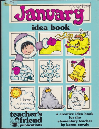 January Idea Book: A Creative Idea Book for the Elementary Teacher