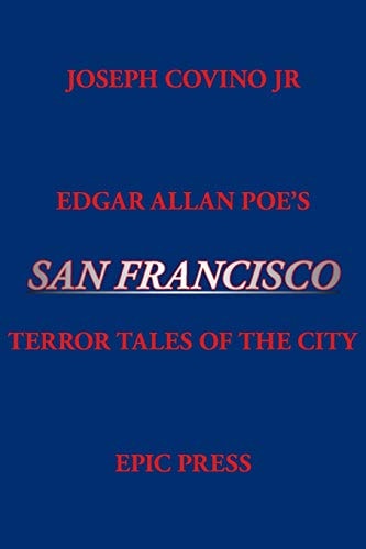 Edgar Allan Poe's San Francisco Terror Tales of the City