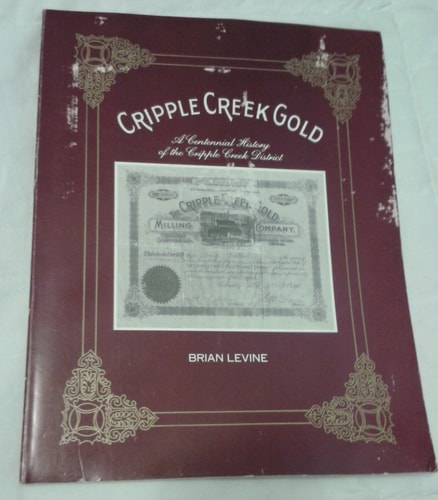 Cripple Creek gold: A centennial history of the Cripple Creek District