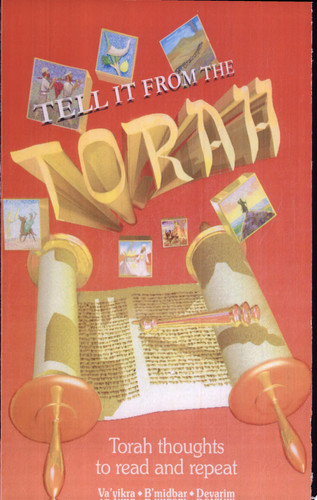 Tell it from the Torah Va'yikra, B'midbar, Devarim