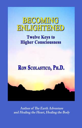 Becoming Enlightened: Twelve Keys To Higher Consciousness