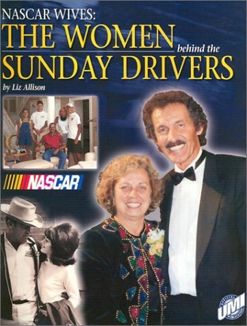 NASCAR Wives The Women Behind the Sunday Drivers