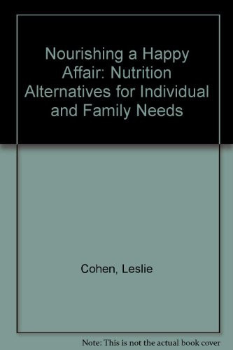 Nourishing a Happy Affair: Nutrition Alternatives for Individual and Family Needs
