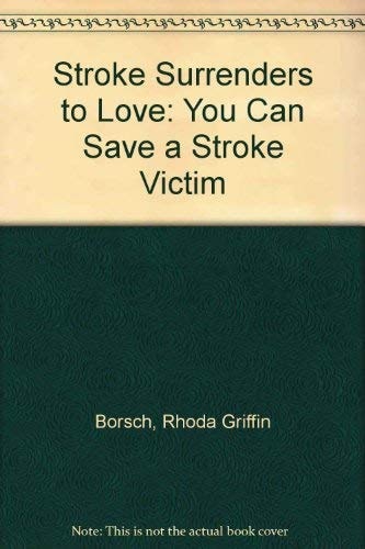 Stroke! Surrenders to Love! You Can Save a Stroke Victim
