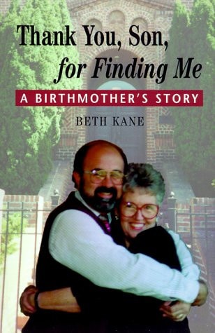 Thank You, Son, for Finding Me A Birthmother's Story