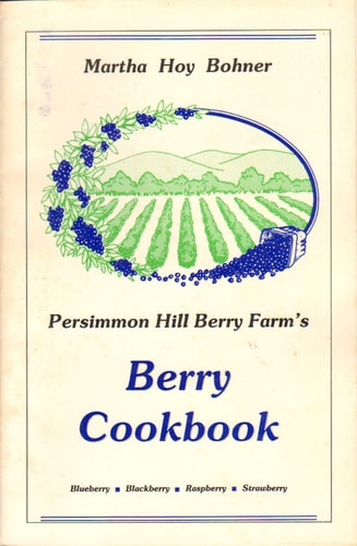 The Persimmon Hill Berry Farm's Berry Cookbook