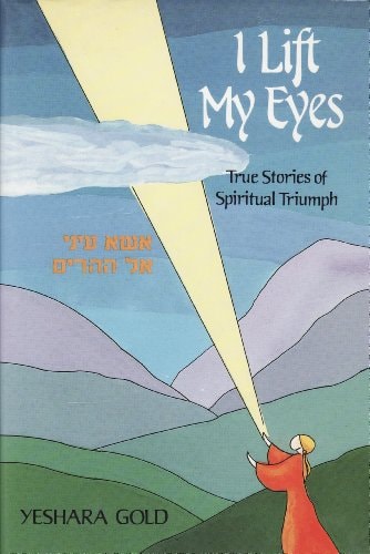 I Lift My Eyes True Stories of Spiritual Triumph