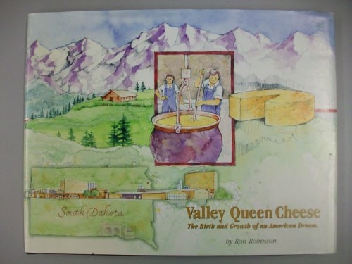 Valley Queen Cheese The Birth and Growth of an American Dream