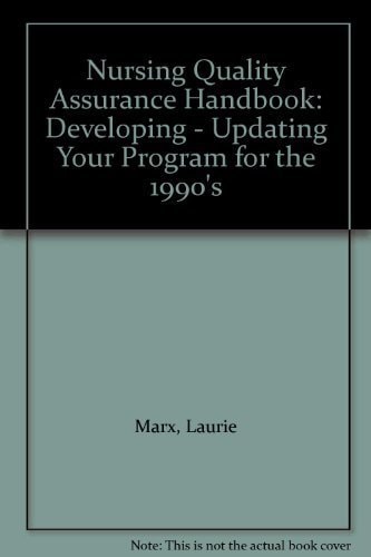 Nursing Quality Assurance Handbook Developing/updating Your Program for the 1990s
