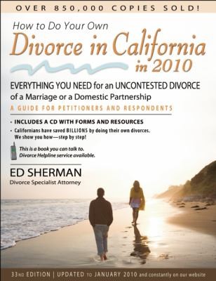 How To Do Your Own Divorce In California In 2010: Everything You Need For An Uncontested Divorce Of A Marriage Or A Domestic Partnership: A Guide For Petitioners And Respondents