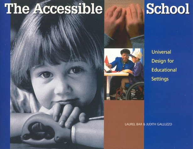 The Accessible School Universal Design for Educational Settings