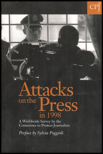 Attacks on the Press in 1998 A Worldwide Survey