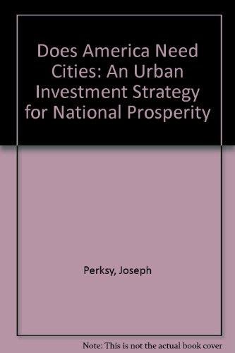 Does America Need Cities? An Urban Investment Strategy for National Prosperity
