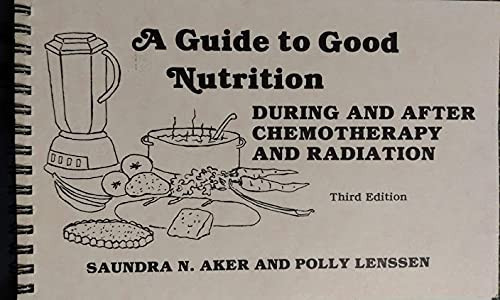 A Guide to Good Nutrition During and After Chemotherapy and Radiation
