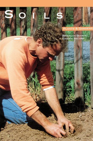 Soils (Plants and Gardens, Vol. 42, No. 2)