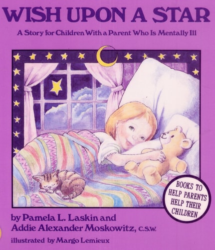 Wish upon a Star: A Story for Children With a Parent Who Is Mentally Ill