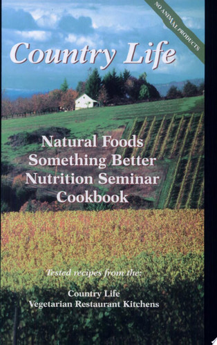 The Country Life Natural Foods Nutrition Seminar Cookbook