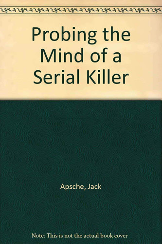 Probing the Mind of a Serial Killer