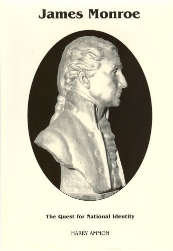 James Monroe The Quest for National Identity