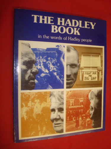 The Hadley Book A View of the Hadley District Based on the Memories and Photographs of Hadley People
