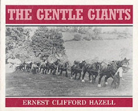 The Gentle Giants An Illustrated History of a Family of Bristol Timber Hauliers, 1880-1935